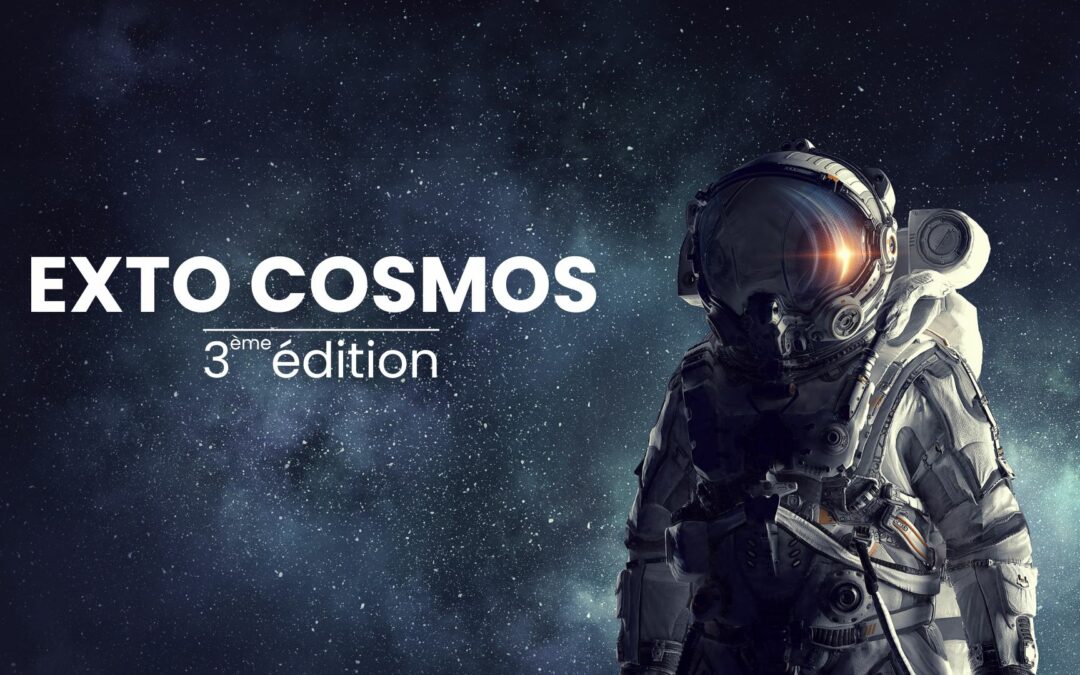3ÈME EDITION DE NOTRE ÉVÈNEMENT EXTO COSMOS